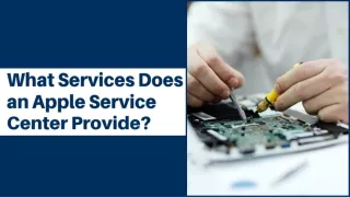 What Services Does an Apple Service Center Provide