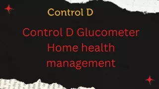 Control D Glucometer Home health management   Presentation