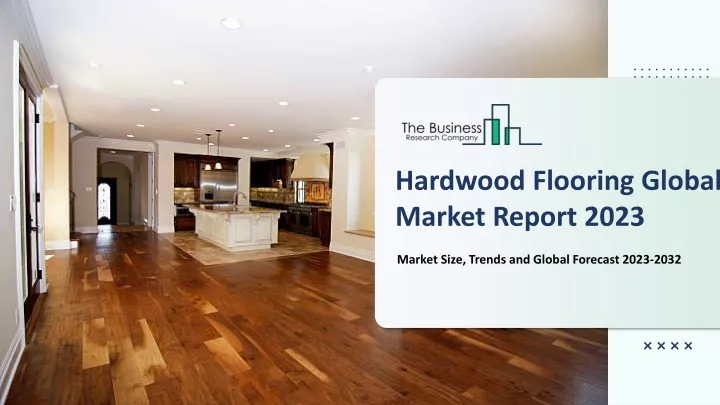 hardwood flooring global market report 2023
