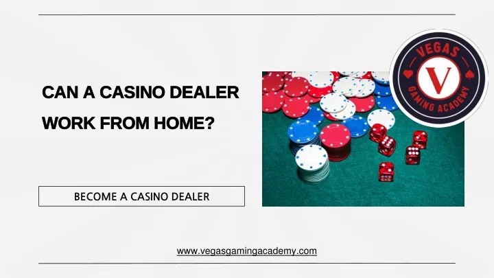 can a casino dealer work from home