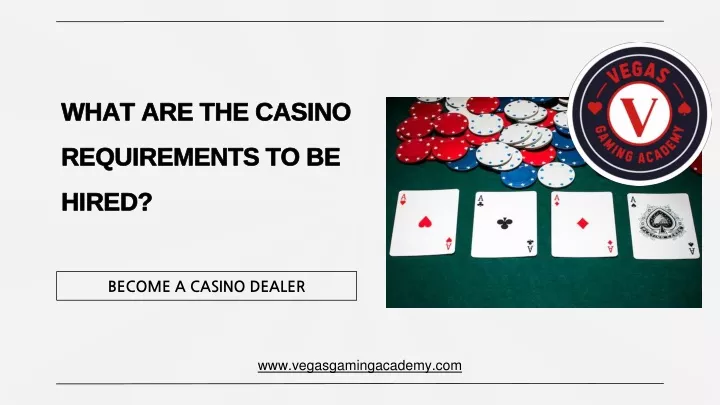 what are the casino requirements to be hired