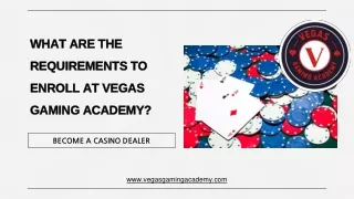what are the requirements to enroll at vegas