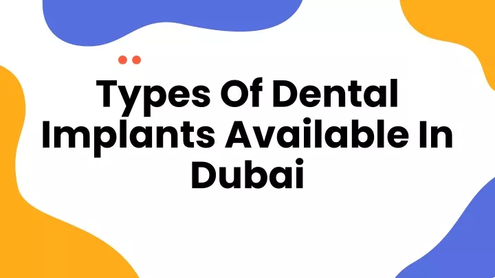 types of dental implants available in dubai