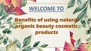 Benefits of using natural organic beauty cosmetic products