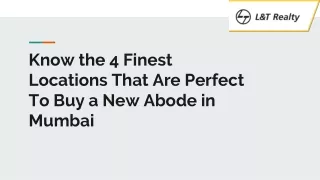 Know the 4 Finest Locations That Are Perfect To Buy a New Abode in Mumbai | L&T