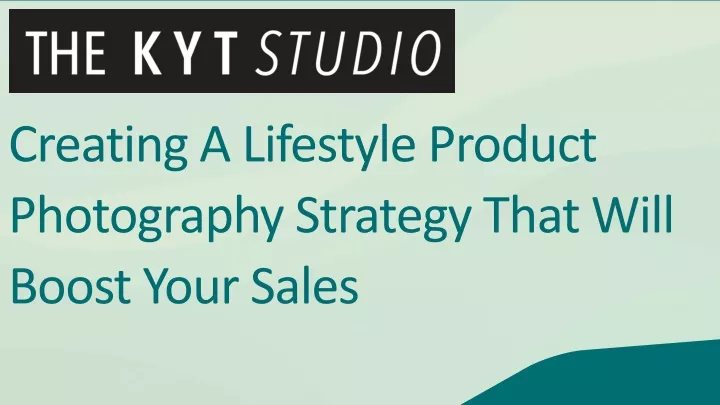 creating a lifestyle product photography strategy