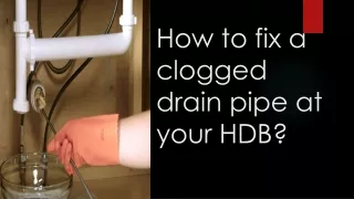 How to fix a clogged drain pipe at your hbd