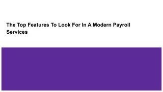 The Top Features To Look For In A Modern Payroll Services