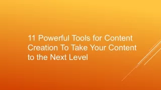 11 Powerful Tools for Content Creation To Take Your Content to the Next Level