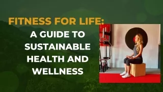 Fitness for Life A Guide to Sustainable Health and Wellness