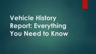 Vehicle History Report: Everything You Need to Know