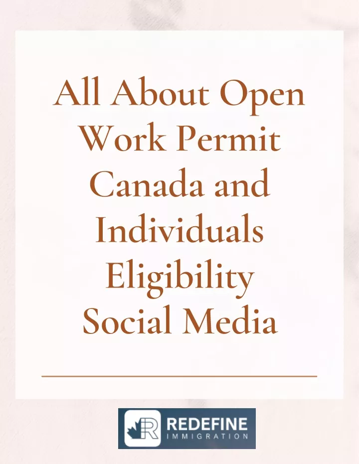 all about open work permit canada and individuals