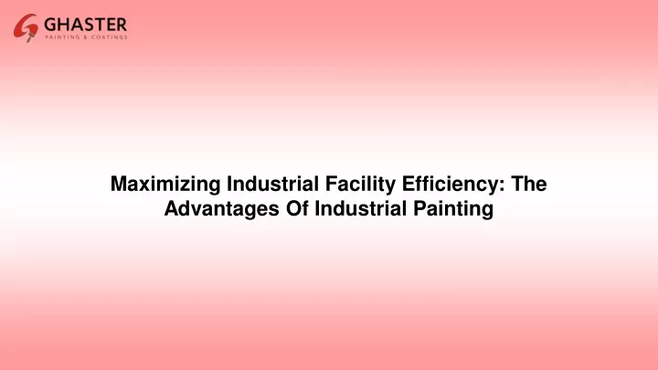 maximizing industrial facility efficiency