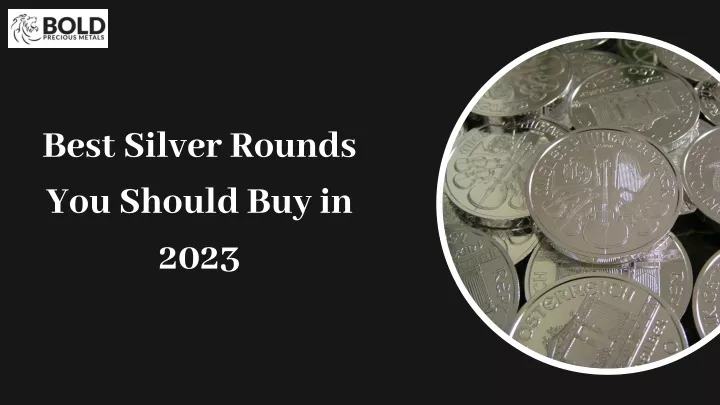 best silver rounds you should buy in 2023