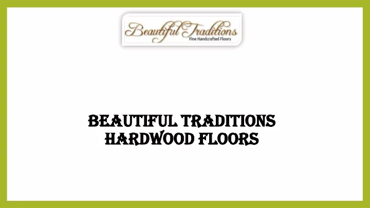 beautiful traditions hardwood floors