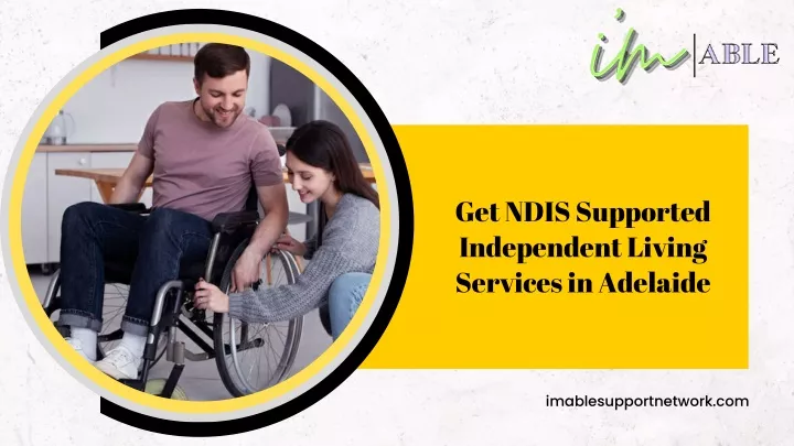 PPT - Get NDIS Supported Independent Living Services in Adelaide ...