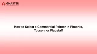 How to Select a Commercial Painter in Phoenix, Tucson, or Flagstaff