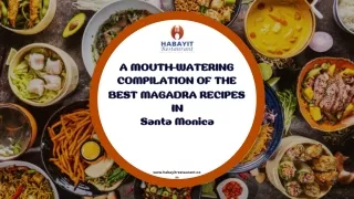 A Mouth-Watering Compilation of the Best Magadra Recipes in Santa Monica