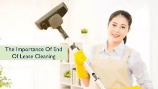 The Importance Of End Of Lease Cleaning