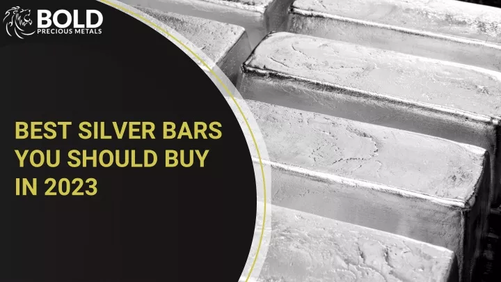 best silver bars you should buy in 2023