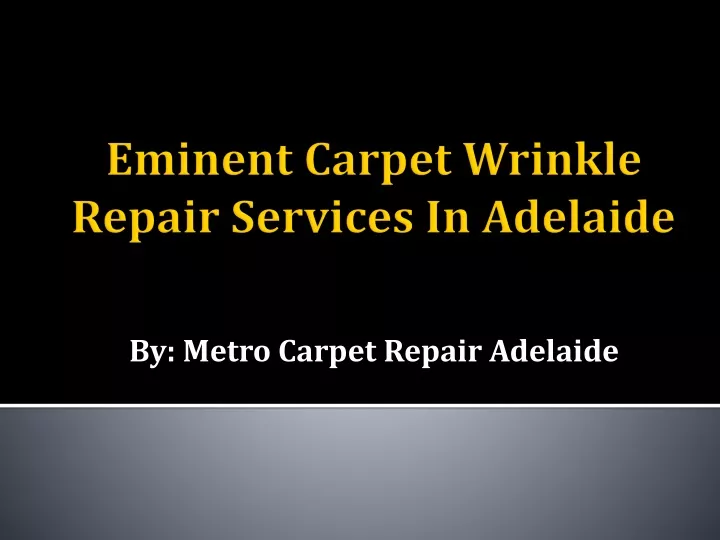 eminent carpet wrinkle repair services in adelaide