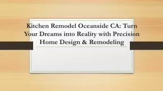 Kitchen Remodel Oceanside CA: Turn Your Dreams into Reality with Precision Home