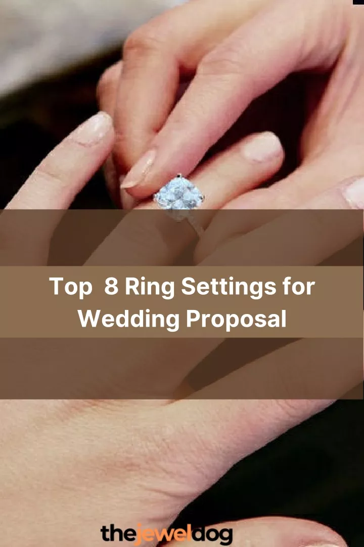 top 8 ring settings for wedding proposal