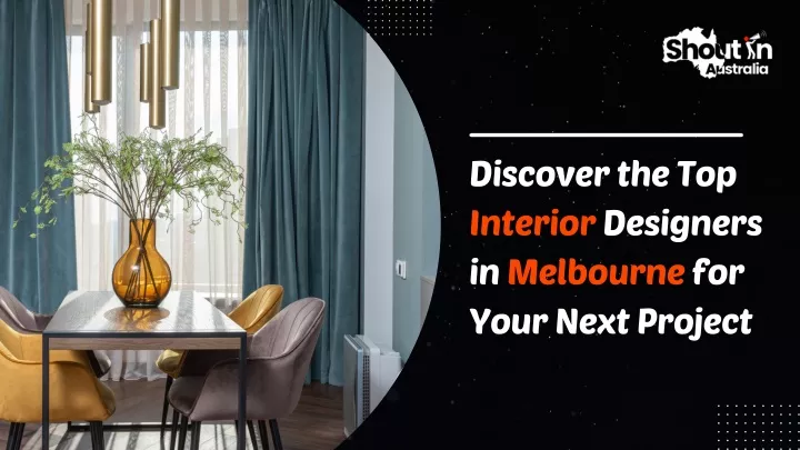 discover the top interior designers in melbourne