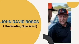 Complete Roofing Solution from Repairs to Installations | John David Boggs