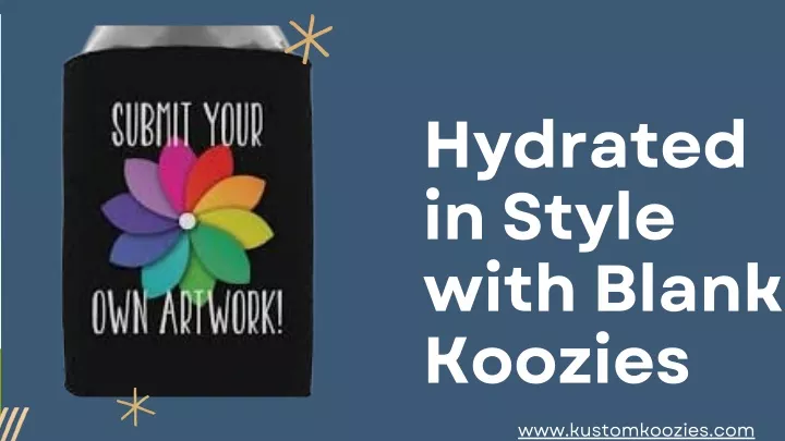 hydrated in style with blank koozies