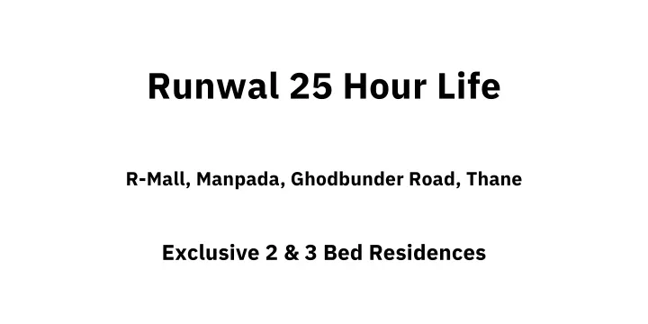 runwal 25 hour life