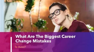 What Are The Biggest Career Change Mistakes To Avoid