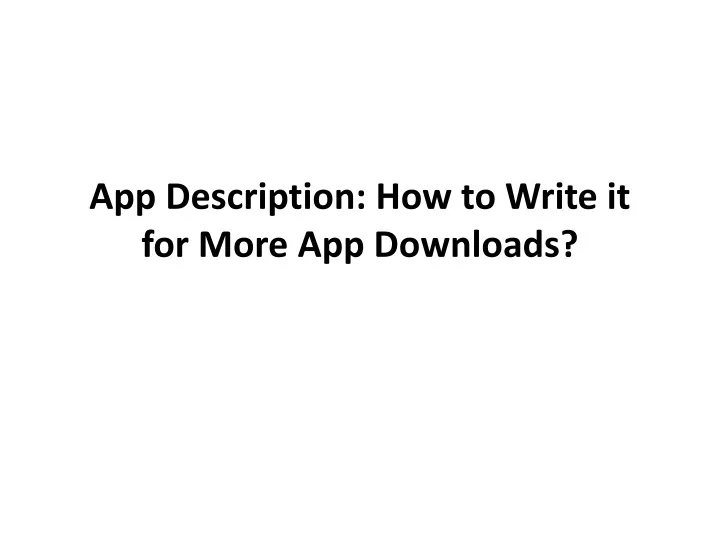 app description how to write it for more app downloads