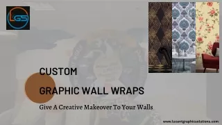 Custom Graphic Wall Wraps - Give A Creative Makeover To Your Walls