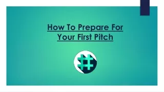 How To Prepare For Your First Pitch