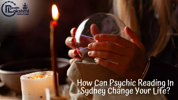how can psychic reading in sydney change your life