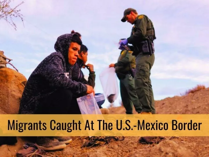 migrants caught at the u s mexico border