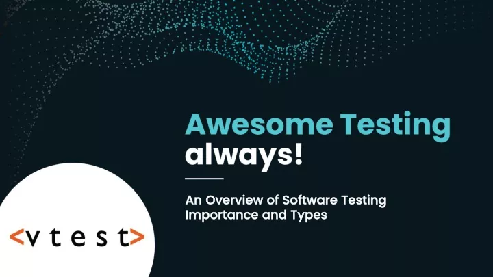 an overview of software testing importance