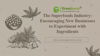 The Superfoods Industry: Encouraging New Businesses to Experiment with Ingredien