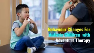 Adventure Therapy Provides Positive Behaviour Changes For Autistic Children