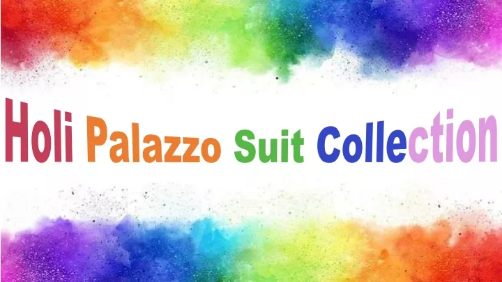 holi palazzo suit colle ction