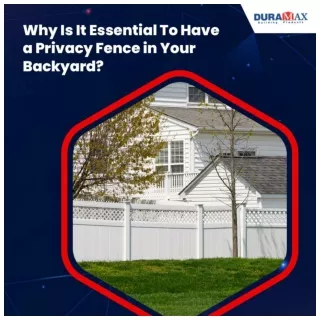Why Is It Essential To Have a Privacy Fence in Your Backyard?