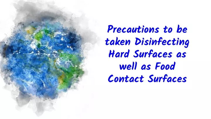 precautions to be taken disinfecting hard surfaces as well as food contact surfaces