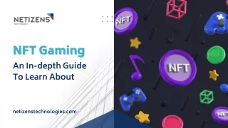 NFT Gaming: An In-depth Guide To Learn About