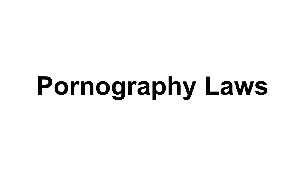 PPT - Pornography Laws PowerPoint Presentation, free download - ID:12068784