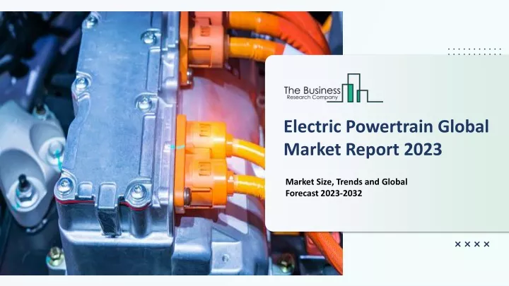 electric powertrain global market report 2023