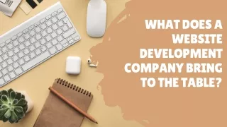 What Does A Website Development Company Bring To The Table