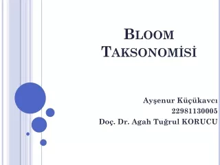 Bloom Taksonomisi-Ayşenur Küçükavcı-Doç. Dr. Agah Tuğrul KORUCU