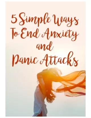 5 Simple Ways to End Anxiety and Panic Attacks
