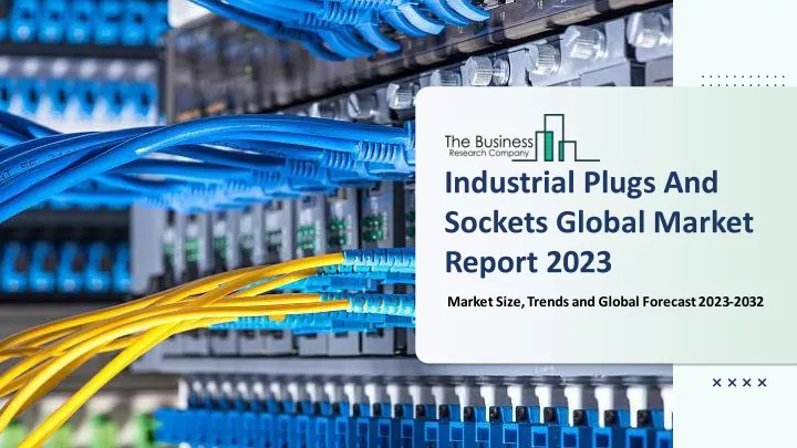 industrial plugs and sockets global market report